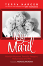 My Maril, Marilyn Monroe, Ronald Reagan, Hollywood, and Me - Terry Karger