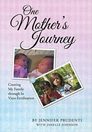 One Mother's Journey: Creating My Family through In Vitro Fertilization by Jennifer Prudenti
