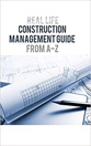 Real Life Construction Management Guide from A-Z by Jamil Soucar