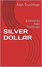 Silver Dollar by Alan Trustman