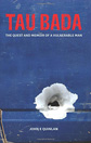 Tau Bada: The Quest and Memoir of a Vulnerable Man by John Quinlan